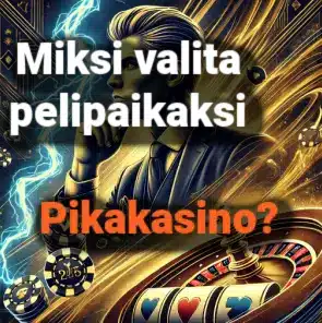 Miksi valita pikakasino