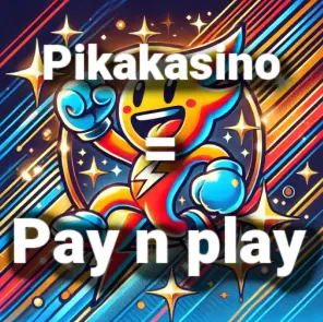 Pikakasino on sama asia kuin pay n play