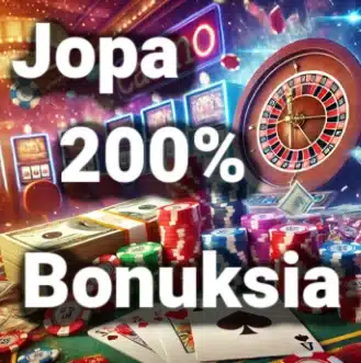 jopa 200% bonuksia