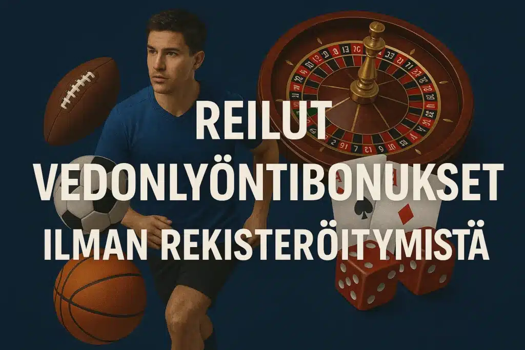 Vedonlyöntibonukset ilman rekisteröitymistä 